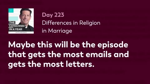 Day 223: Differences in Religion in Marriage — The Catechism in a Year (with Fr. Mike Schmitz)