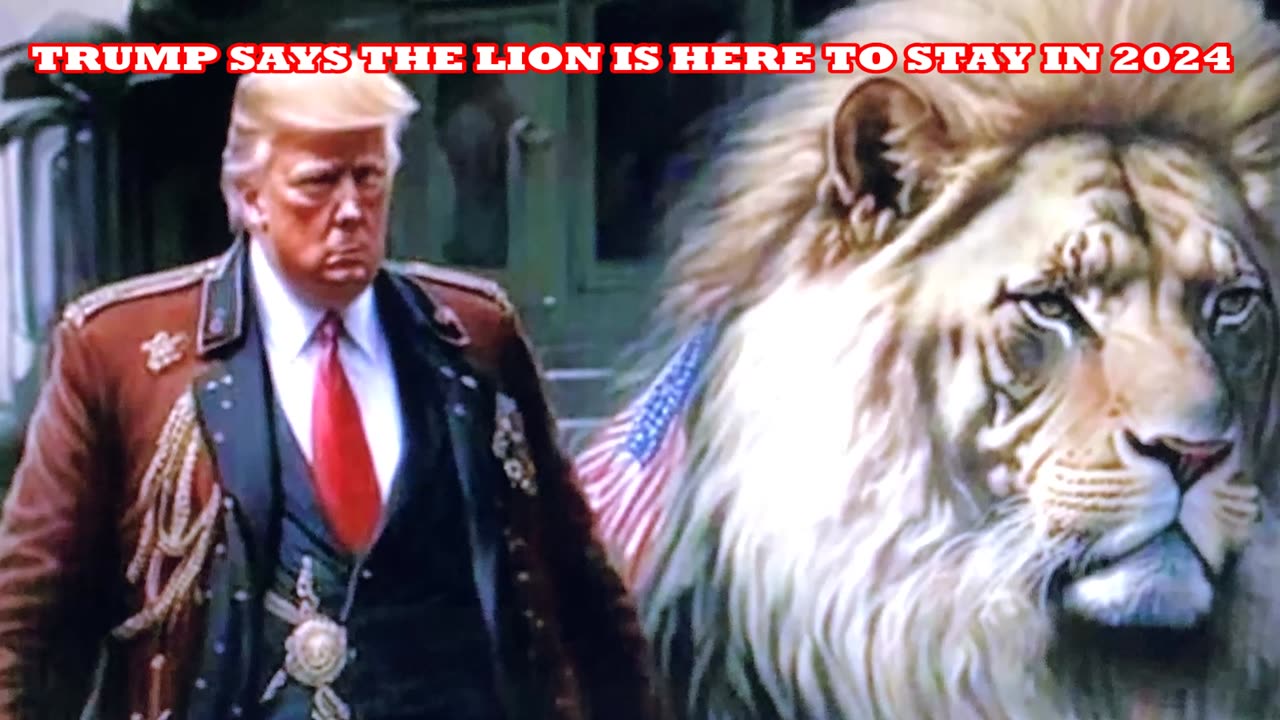 "AMERICAN PEOPLE SAY" TRUMP IS THE LION IS HERE AND WILL STAY IN 2024