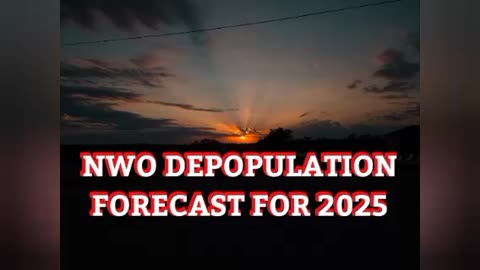 NWO DEPOPULATION FORECAST FOR 2025