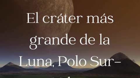 El cráter más grande de la Luna #español #videoscortos