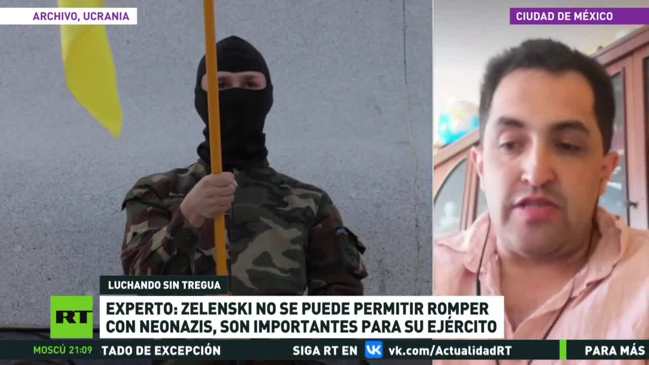 "Zelenski no se puede permitir romper con neonazis, son importantes para su Ejército"