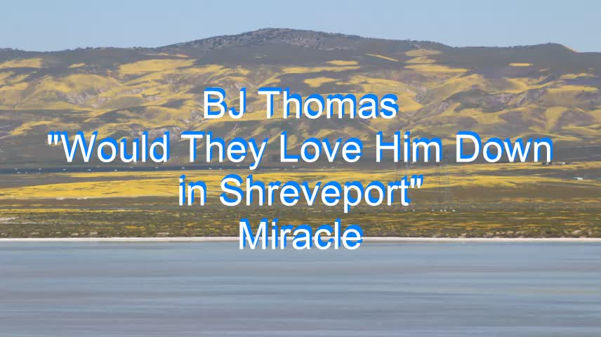 BJ Thomas - Would They Love Him Down in Shreveport #111