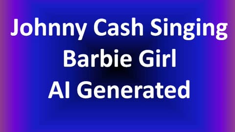 Johnny Cash singing Barbie Girl