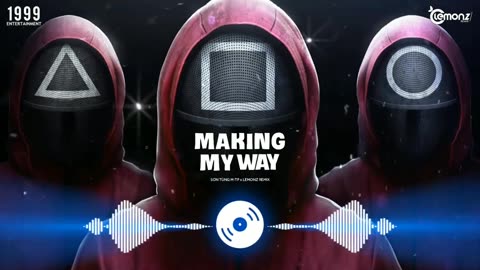 MAKING MY WAY REMIX