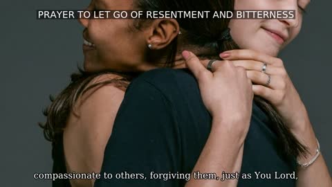 PRAYER TO LET GO OF RESENTMENT AND BITTERNESS