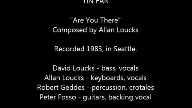TIN EAR - "Are You There"