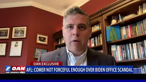 AFL: COMER NOT FORCEFUL ENOUGH OVER BIDEN OFFICE SCANDAL