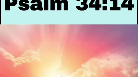 Daily Bible Verse - Psalm 34:14