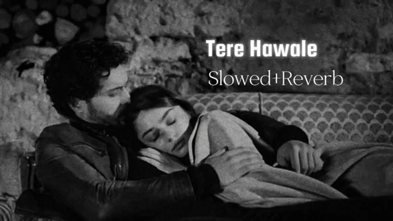 Tere Hawale [Slowed+Reverb] |Arjit Singh Best Relaxing Song| AestheticDRIVE