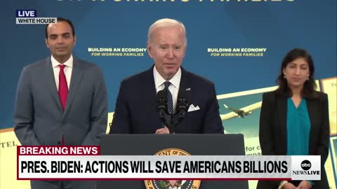 PRES. BIDEN: ACTIONS WILL SAVE AMERICANS BILLIONS