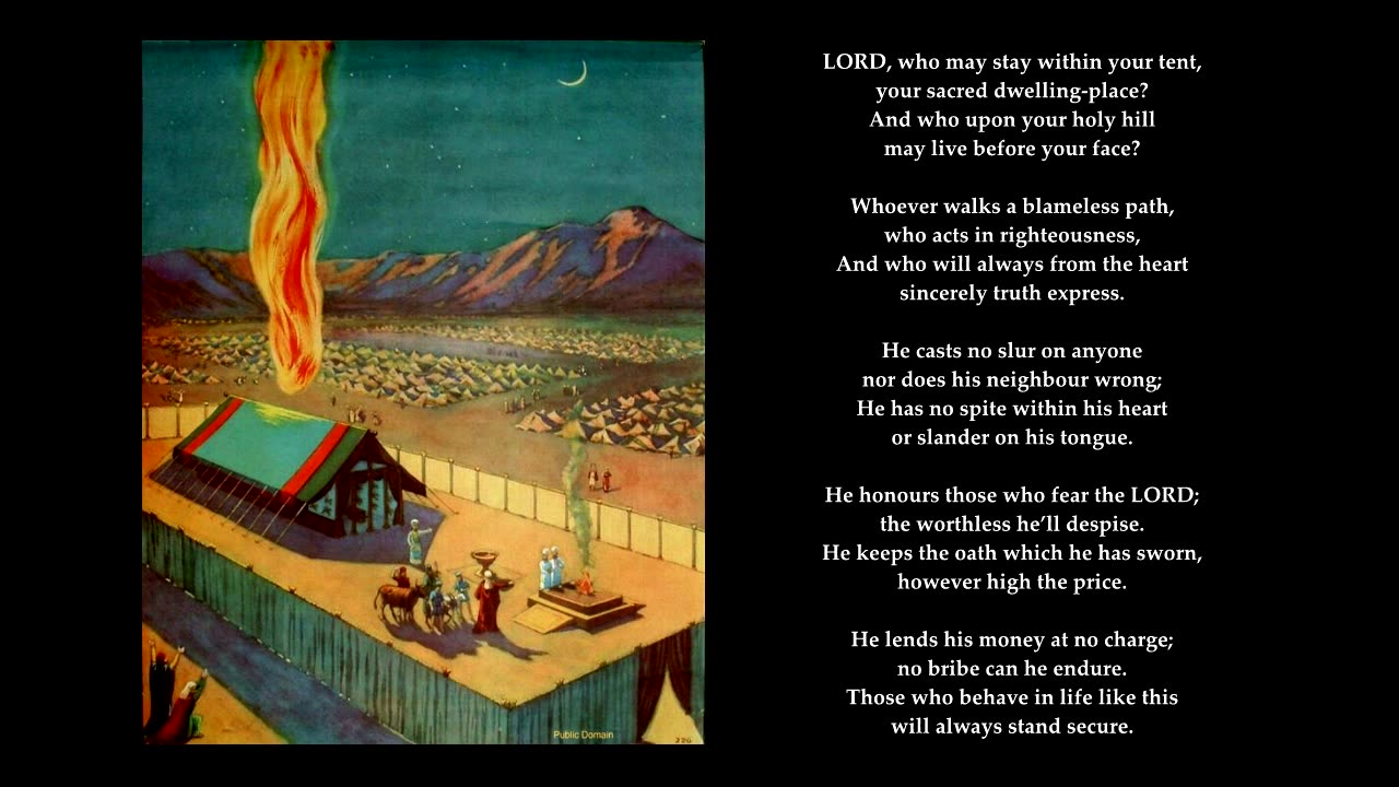 Psalm 15 "LORD, who may stay within your tent, your sacred dwelling-place?" tune: Bays of Harris