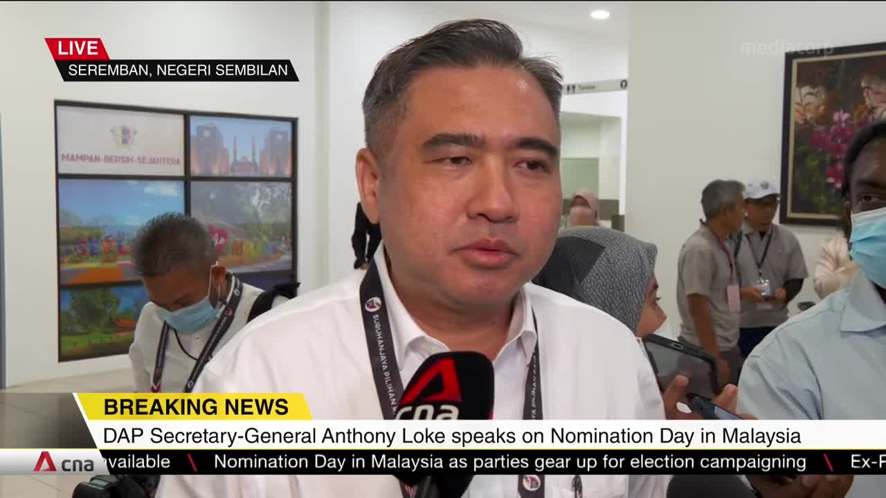 Malaysia GE15: DAP Secretary-General Anthony Loke at nomination centre in Seremban