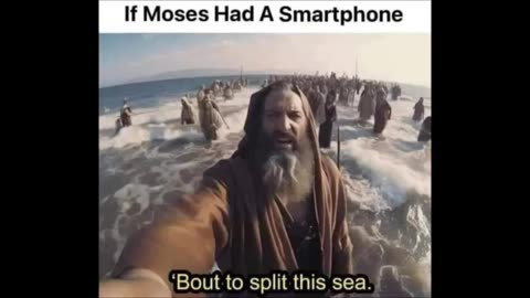 If Moses had a smartphone
