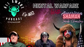 All Aware EP 4.03 - Mental Warfare with Special Guest Jacob Chansley (BANNED)