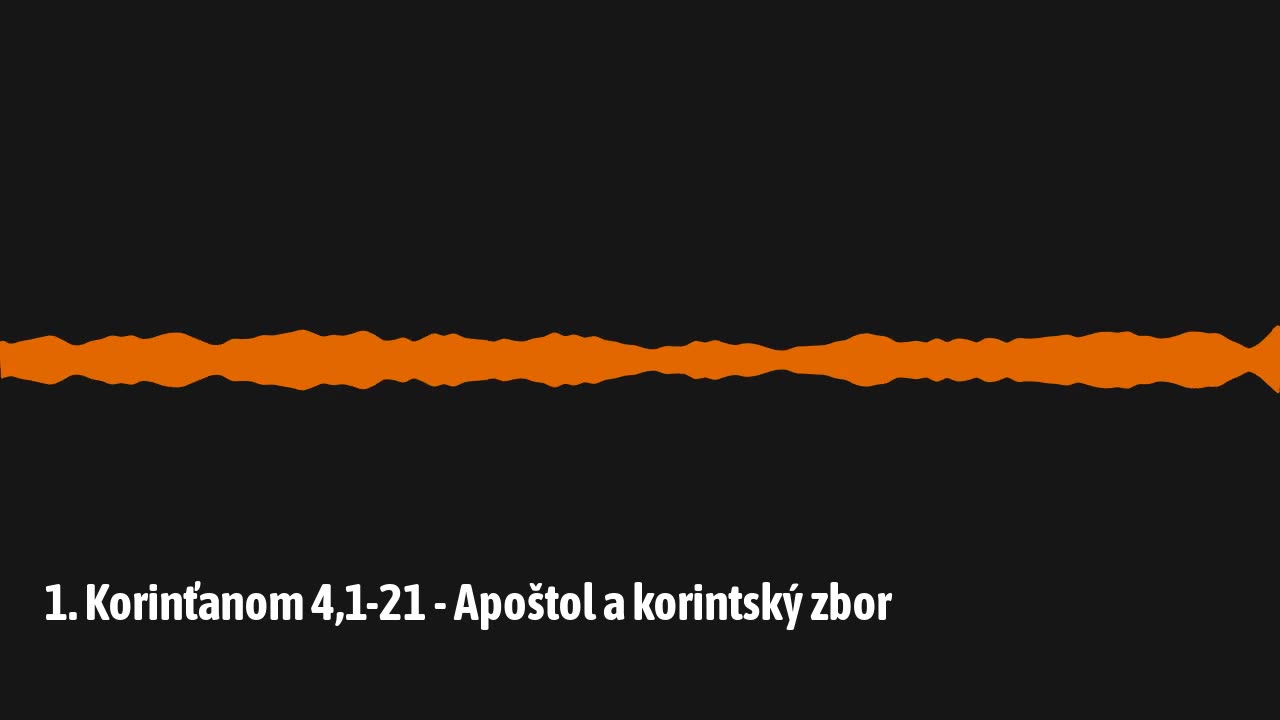 1. Korinťanom 4,1-21 - Apoštol a korintský zbor (1K05)