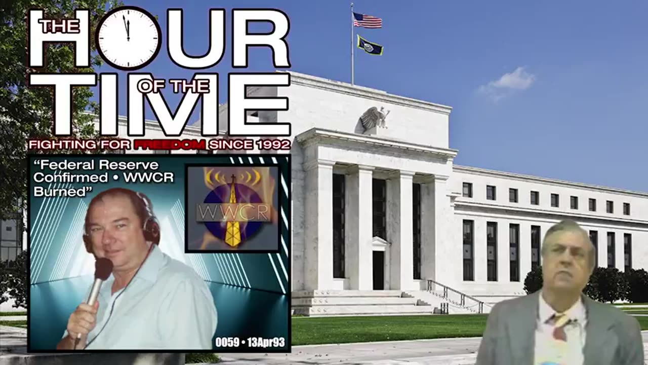 THE HOUR OF THE TIME #0059 FEDERAL RESERVE CONFIRMED • WWCR BURNED