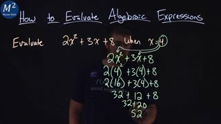 How to Evaluate Algebraic Expressions | Evaluate 2x^2+3x+8 when x=4 | Part 6 of 6 | Minute Math