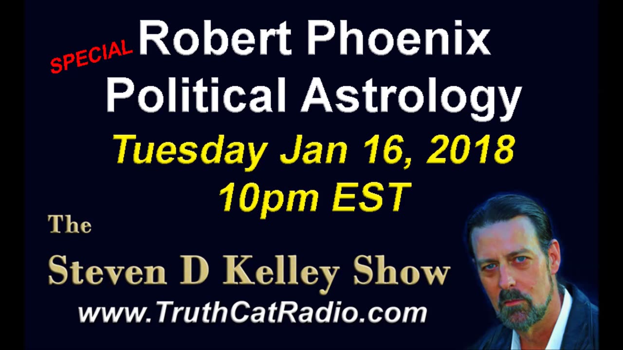 Robert Phoenix, Political Astrology, The Steven D Kelley Show Jan-16-2017