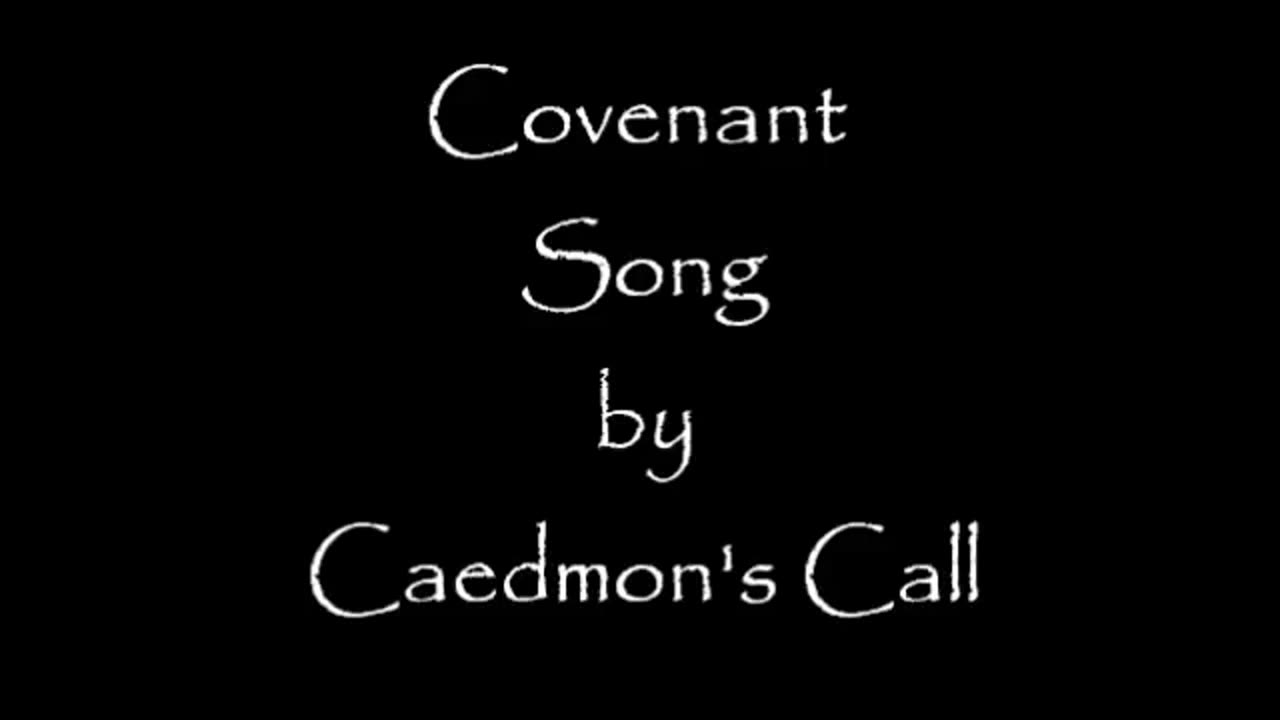 Covenant Song by Caedmon's Call