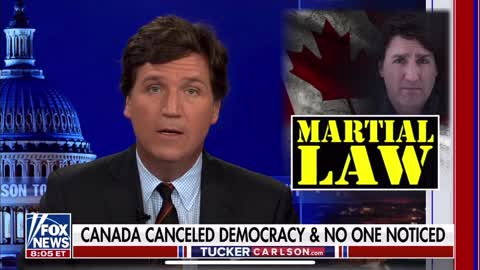 Canada canceled democracy - Tucker Carlson