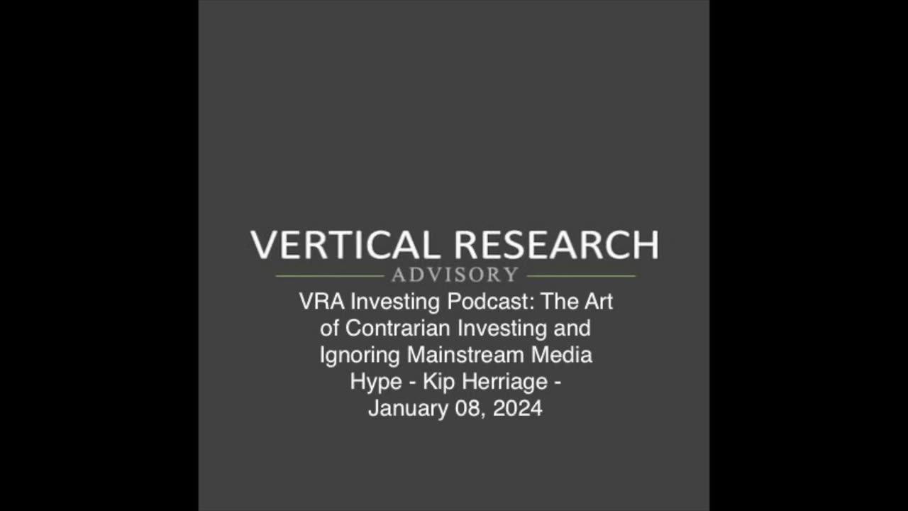 VRA Investing Podcast: The Art of Contrarian Investing and Ignoring Mainstream Media Hype