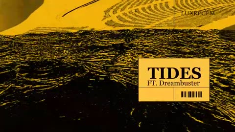 Luxregem - Tides (Ft. Dreambuster)