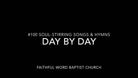 Day by Day Hymn - sanderson1611 Channel Revival 2017