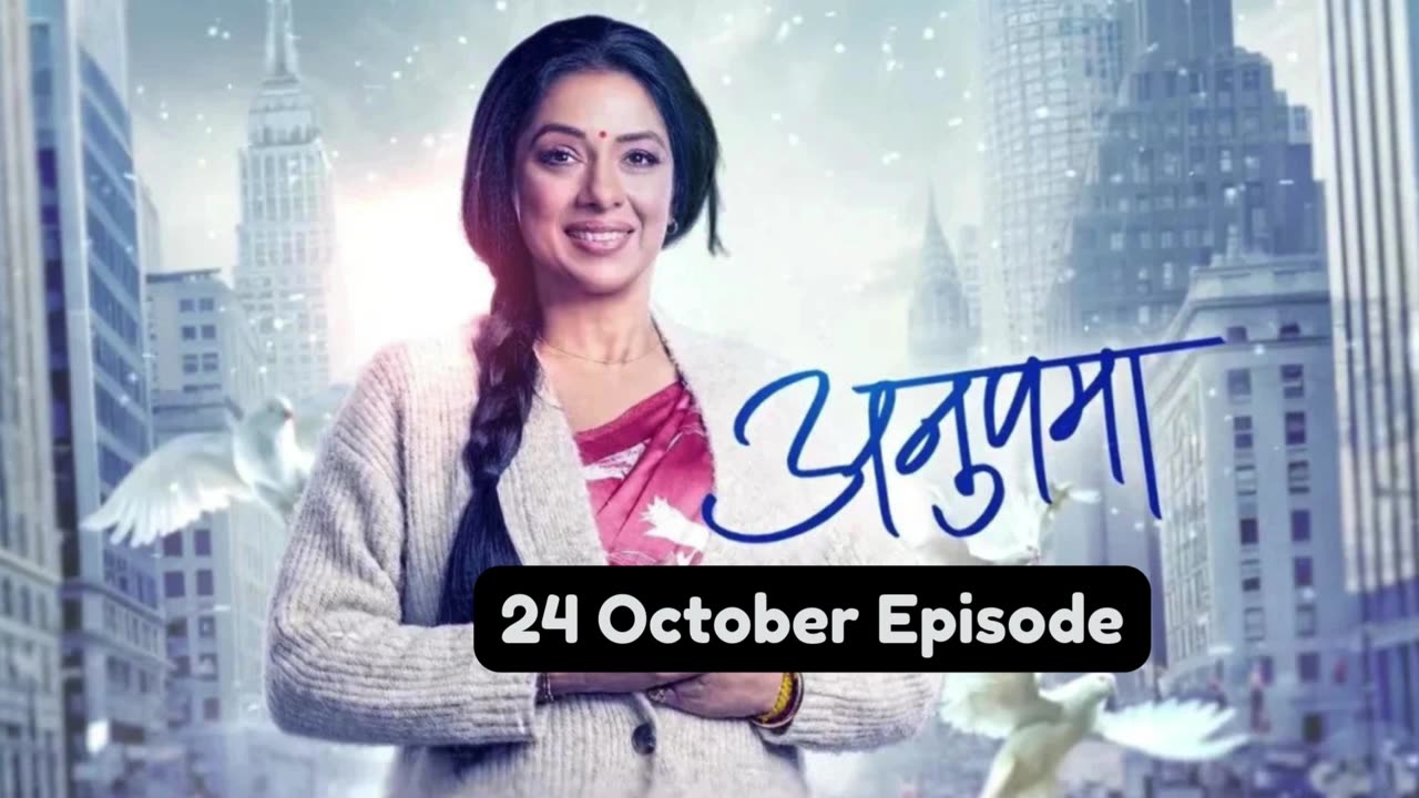 Anupama 24th October 2024 Episode | Anupama Today NEW PROMO