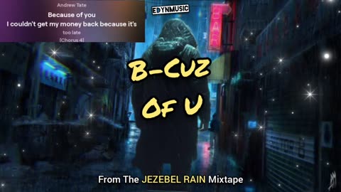 B-Cuz Of U | (Song 4 of the JEZEBEL RAIN Mixtape)