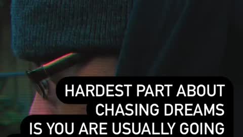 WHY CHASING DREAMS ARE HARD