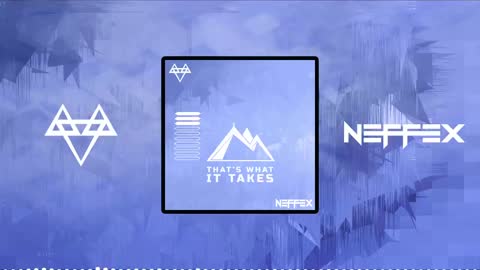 NEFFEX : THAT'S WHAT IT TAKES 1 HOUR LOOP