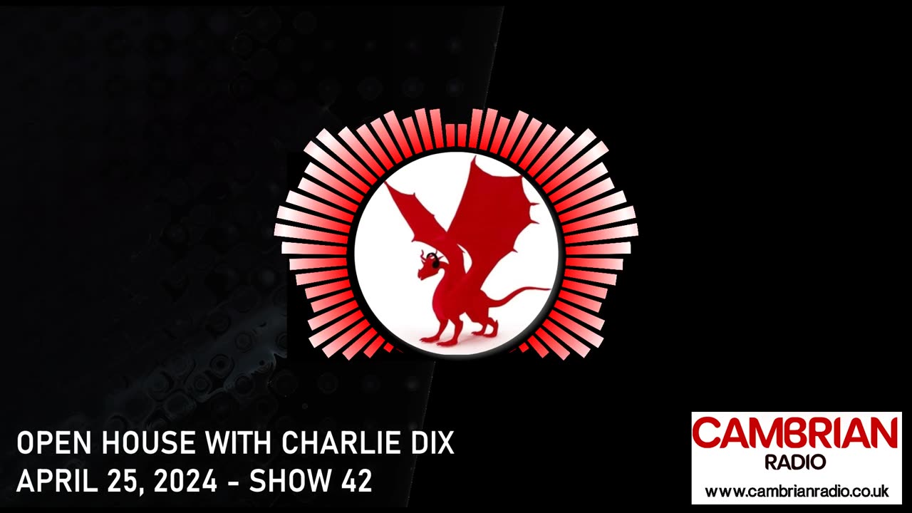 Open House With Charlie Dix for Cambrian Radio - Show #42