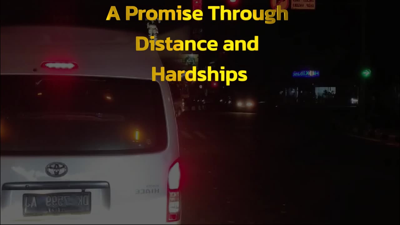 A Promise Through Distance and Hardships