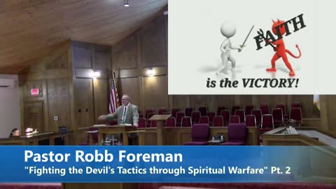 Pastor Robb Foreman// Fighting the Devil's Tactics through Spiritual Warfare Pt. 2//