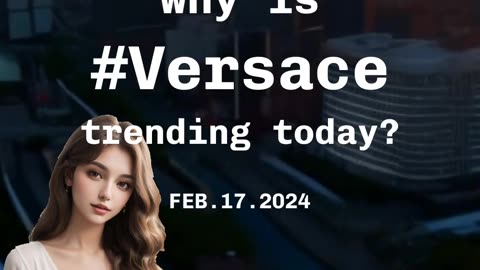 Why is #Versace trending today? 🤔