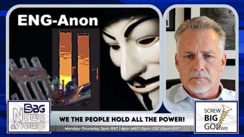 ENG-Anon w/ Screw Big Gov: SHATTERED FOUNDATIONS: Unraveling the Global Chaos!