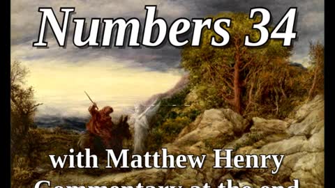 📖🕯 Holy Bible - Numbers 34 with Matthew Henry Commentary at the end.