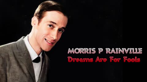 MORRIS P RAINVILLE DREAMS ARE FOR FOOLS 2022