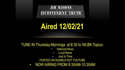 Jim Mason's Inconvenient Truth 12/02/2021