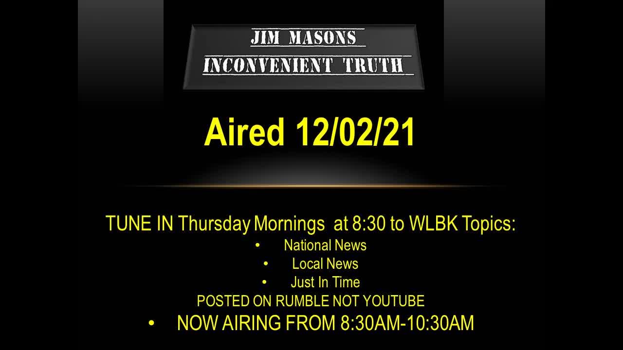 Jim Mason's Inconvenient Truth 12/02/2021