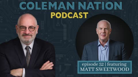 ColemanNation Podcast - Episode 52: Matt Sweetwood | How Sweet It Is