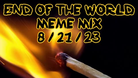 End of the World Meme mix