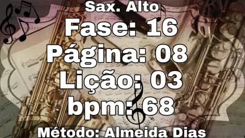 Fase: 16 Página: 08 Lição: 03 - Sax. Alto [68 bpm]