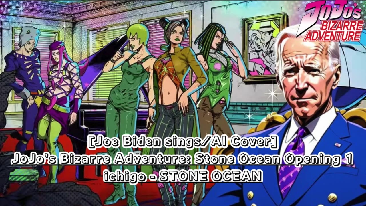 [Joe Biden sings/AI Cover] JoJo's Bizarre Adventure: STONE OCEAN OP 1 ichigo - STONE OCEAN