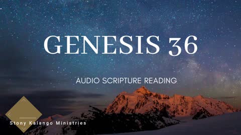Genesis Chapter 36 - Day 36 of Walking Through The Entire Bible With Stony Kalango