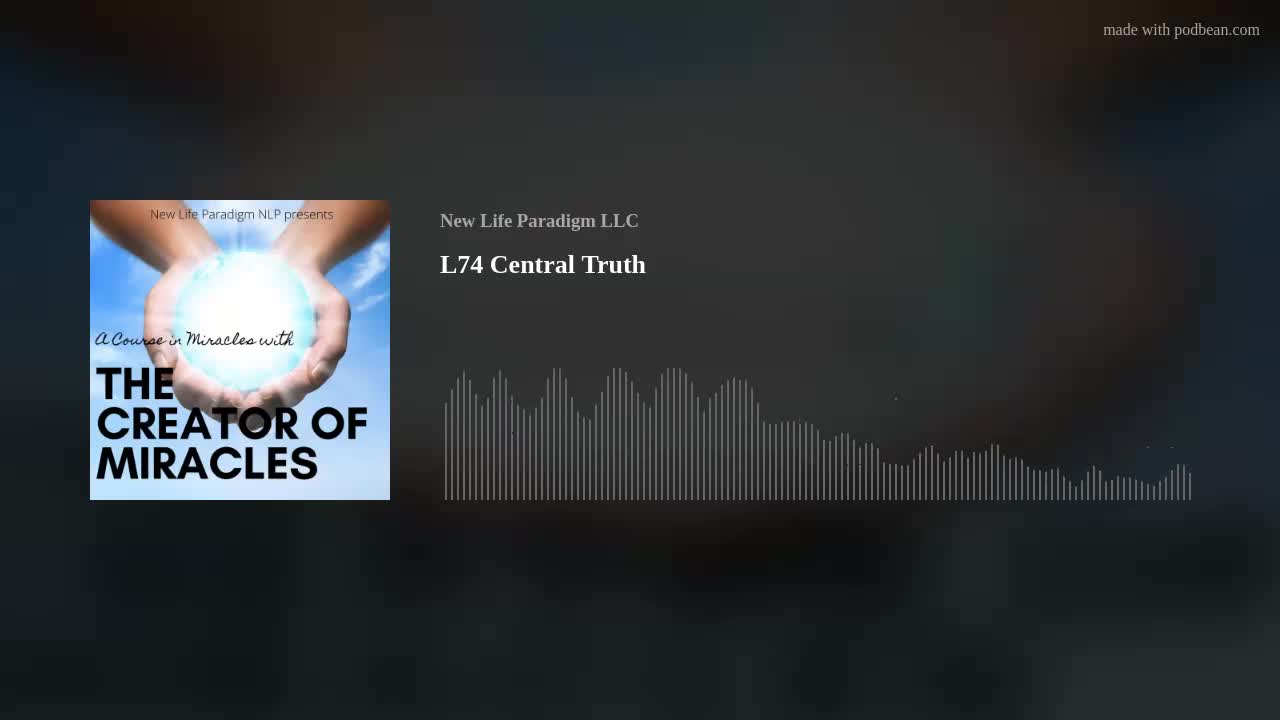 Lesson 74: Central Truth