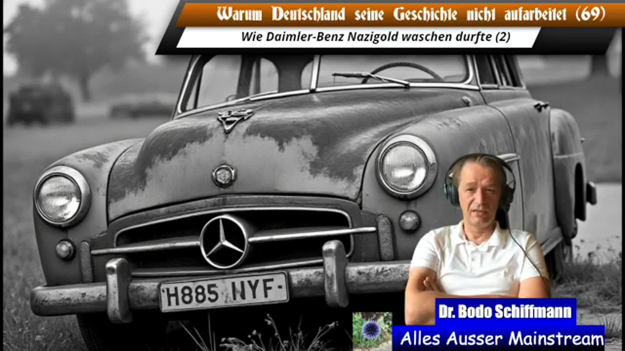 Dr.Schiffmann- WDSGNA🚩69 - Wie Daimler-Benz Nazi Gold waschen durfte 🚩2