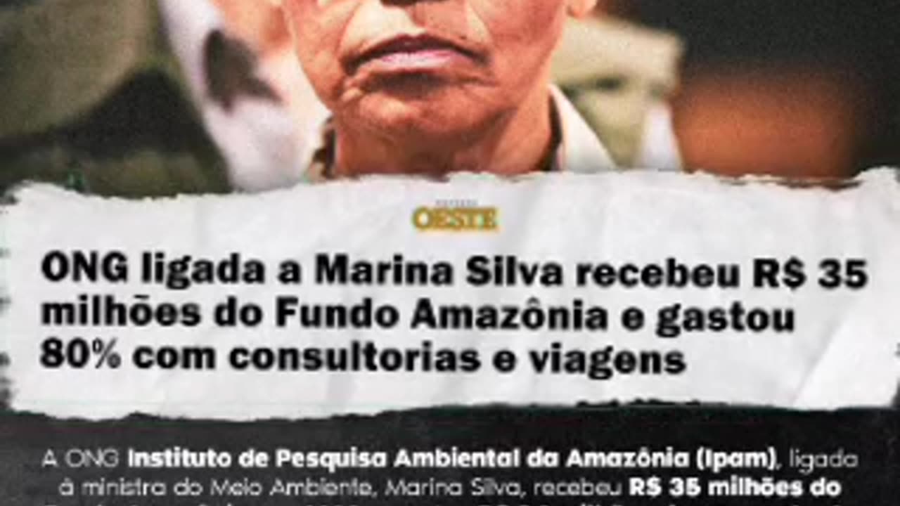 CORRUPTION IN THE AMAZON: MINISTER MARINA SILVA RECEIVES 35,000 A MONTH FROM NGOS. CORRUPÇÃO NA AMAZÔNIA: MINISTRA MARINA SILVA RECEBE 35 MIL POR MÊS DE ONGS.