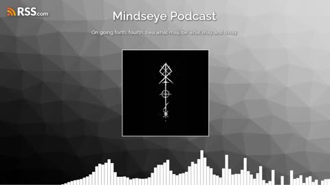 Mindseye Podcast: On going forth, fourth, bea what may, be what may and a nay