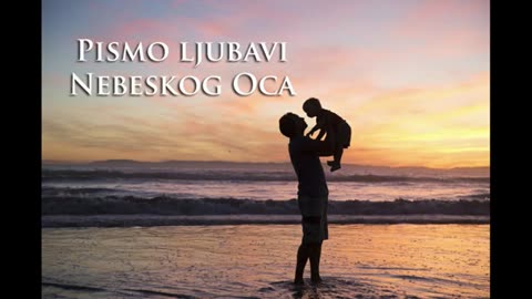 PISMO LJUBAVI NEBESKOG OCA ZA TEBE